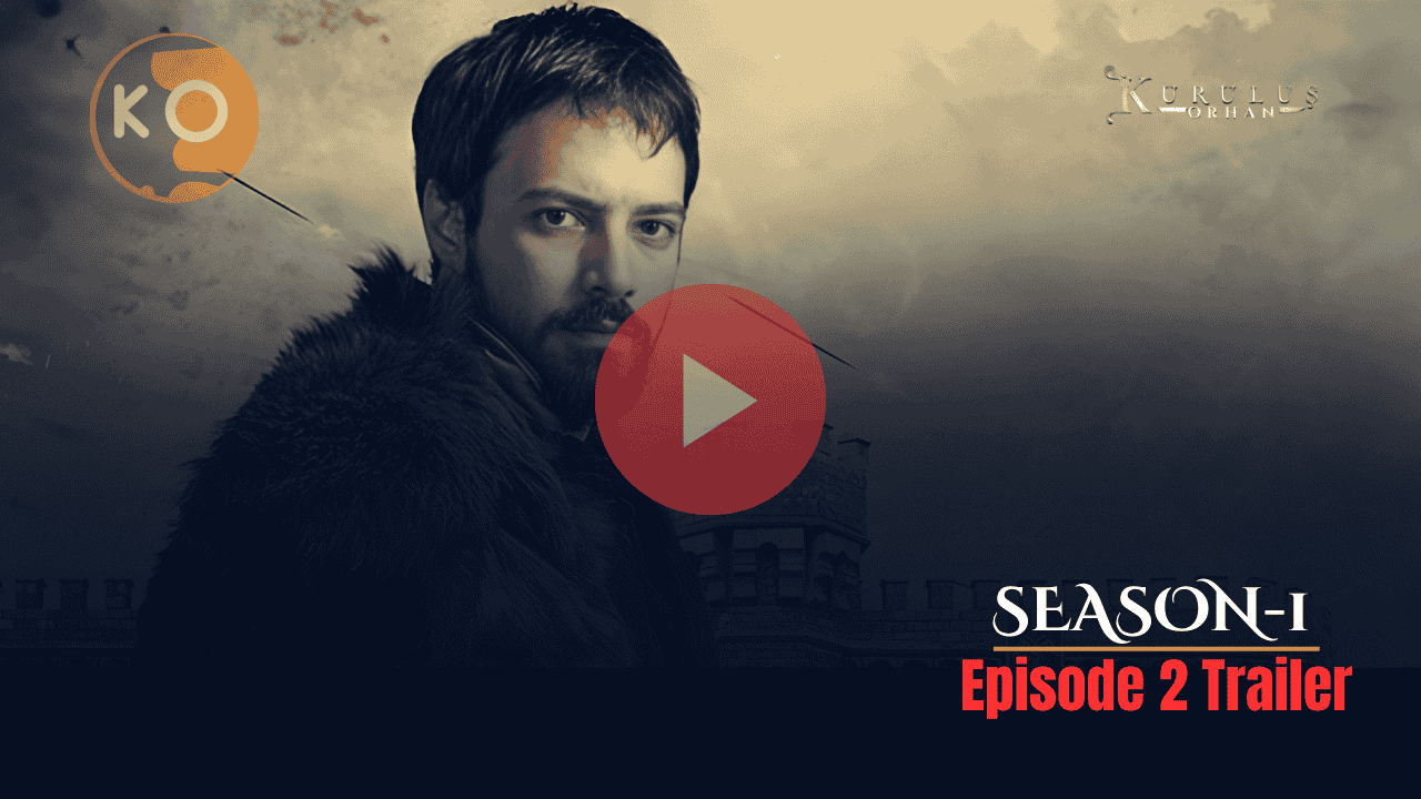 Bursa Is Calling! Don’t Miss the Explosive Kurulus Orhan Episode 2 Trailer 2 in English Subtitles