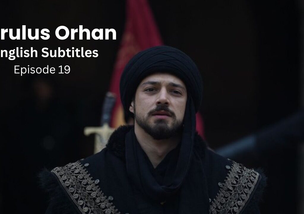 Watch Kurulus Orhan Bolum 19 In English Subtitles