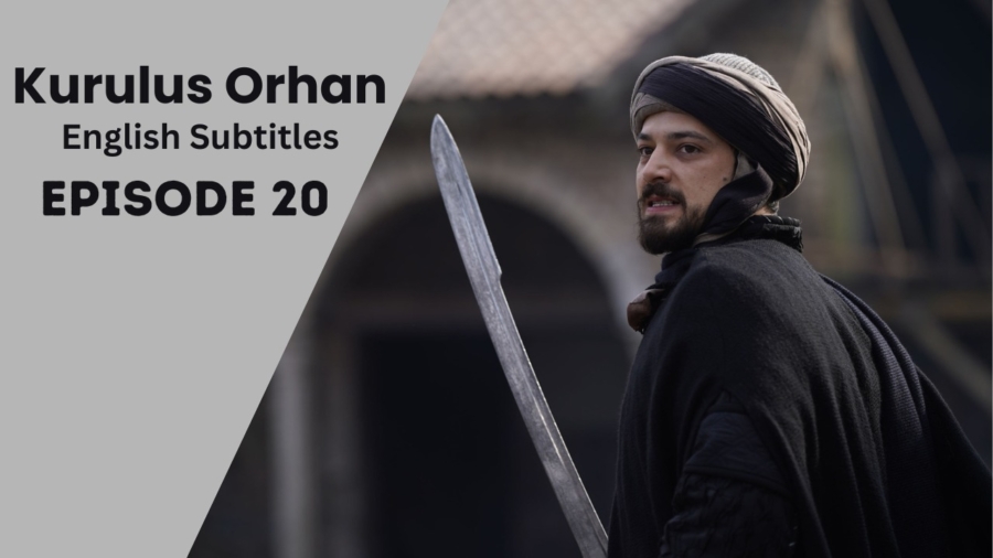 Orhan Ghazi prepares for a fierce confrontation in Kurulus Orhan Episode 20 with English subtitles